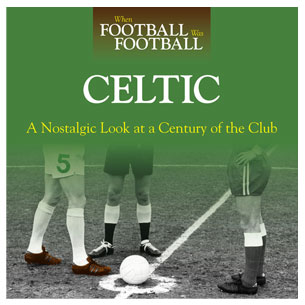 When Football was Football: Celtic