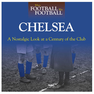 When Football was Football: Chelsea