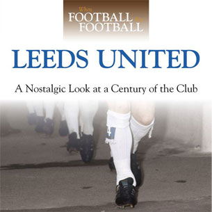 When Football was Football: Leeds United