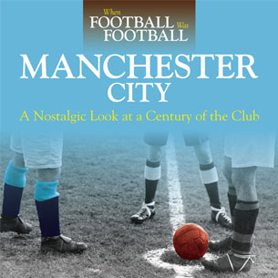 When Football was Football: Manchester City